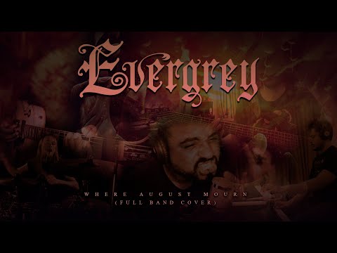 EVERGREY- Where August Mourns (Full Band Cover)