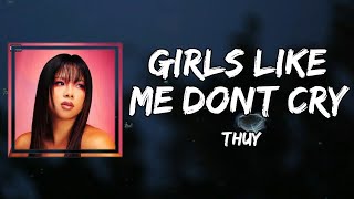 thuy - girls like me don t cry (Lyrics)