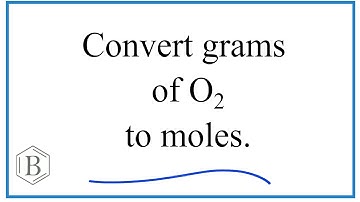 Convert Grams O2 to Moles