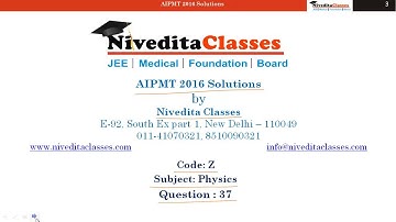 AIPMT/NEET 2016 Video Solution Physics Question No. 37 [Code Z]