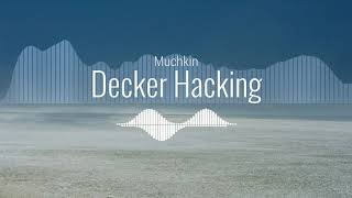 Muchkin — Decker Hacking Loop