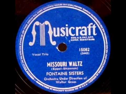 The Fontane Sisters — Missouri Waltz by The Fontaine Sisters on 1946 Musicraft 78.