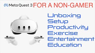 Meta Quest 3 for NON-Gamers?? A review for the rest of us. @rubin-tech