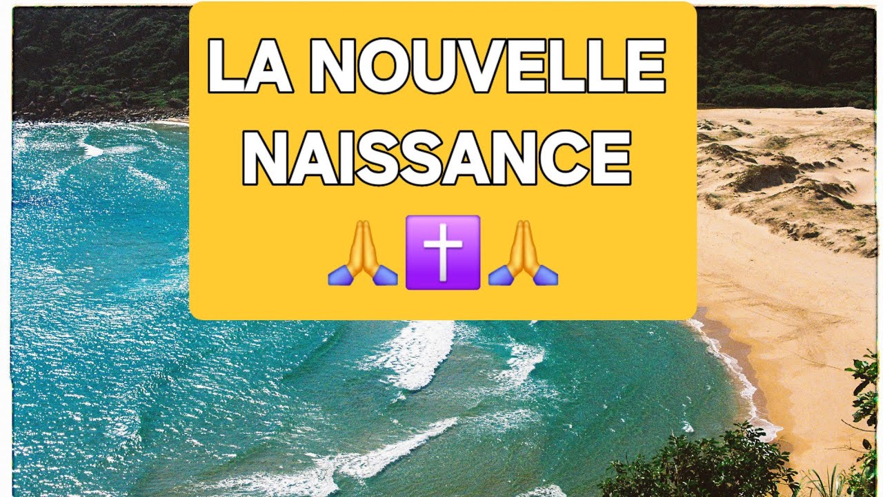 La nouvelle naissance - YouTube