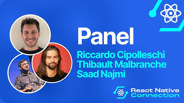 React Native Connection 2025 - Riccardo Cipolleschi, Thibault Malbranche &  Saad Najmi - Panel