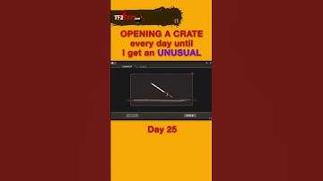 TF2: CRATE UNBOX Daily Until UNUSUAL (Day 25)
