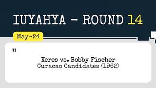 Keres Vs Bobby Fischer • Curacao Candidates, 1962