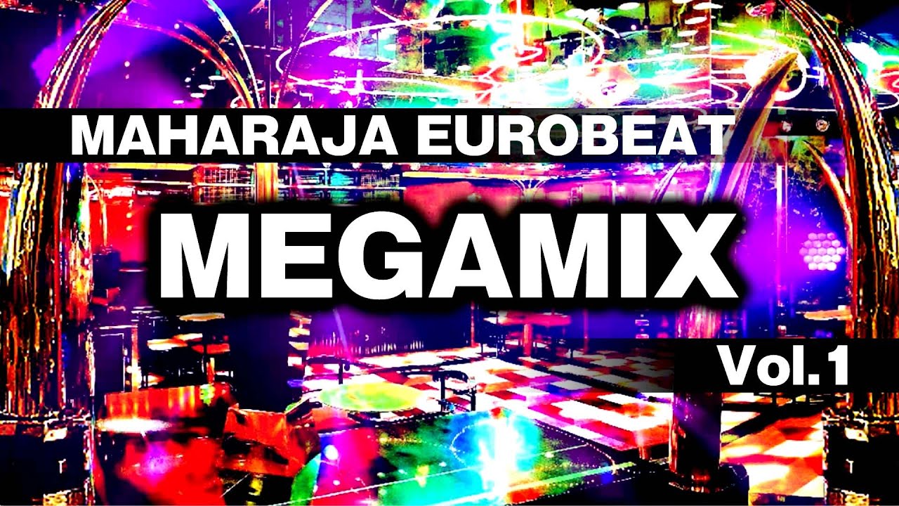 マハラジャ ユーロビート MEGAMIX Vol.1 - YouTube