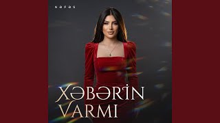 Xəbərin Varmı - Nəfəs