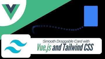 Draggable card using Vue JS and Tailwind CSS