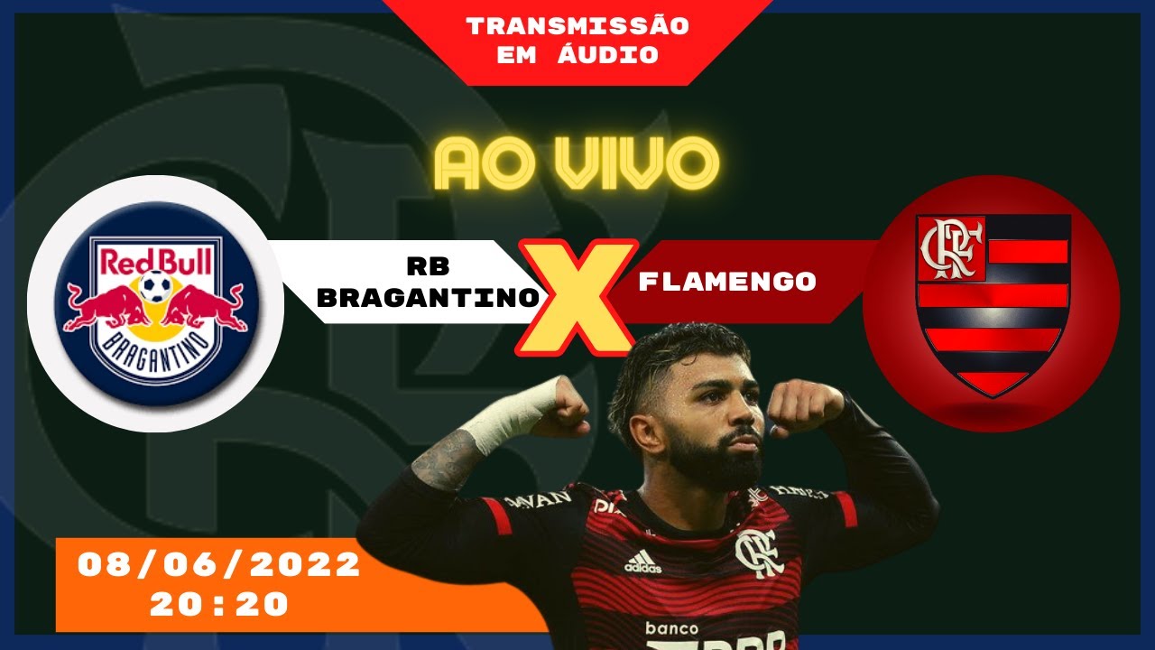 RED BULL BRAGANTINO X FLAMENGO [TRANSMISSÃO EM ÁUDIO] - YouTube