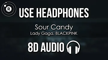 Lady Gaga, BLACKPINK - Sour Candy (8D AUDIO)