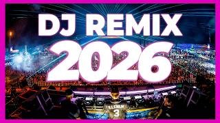 DJ REMIX SONG 2026 - Mashups & Remixes of Popular Songs 2026 | DJ Remix Music Disco DJ Club Mix 2025