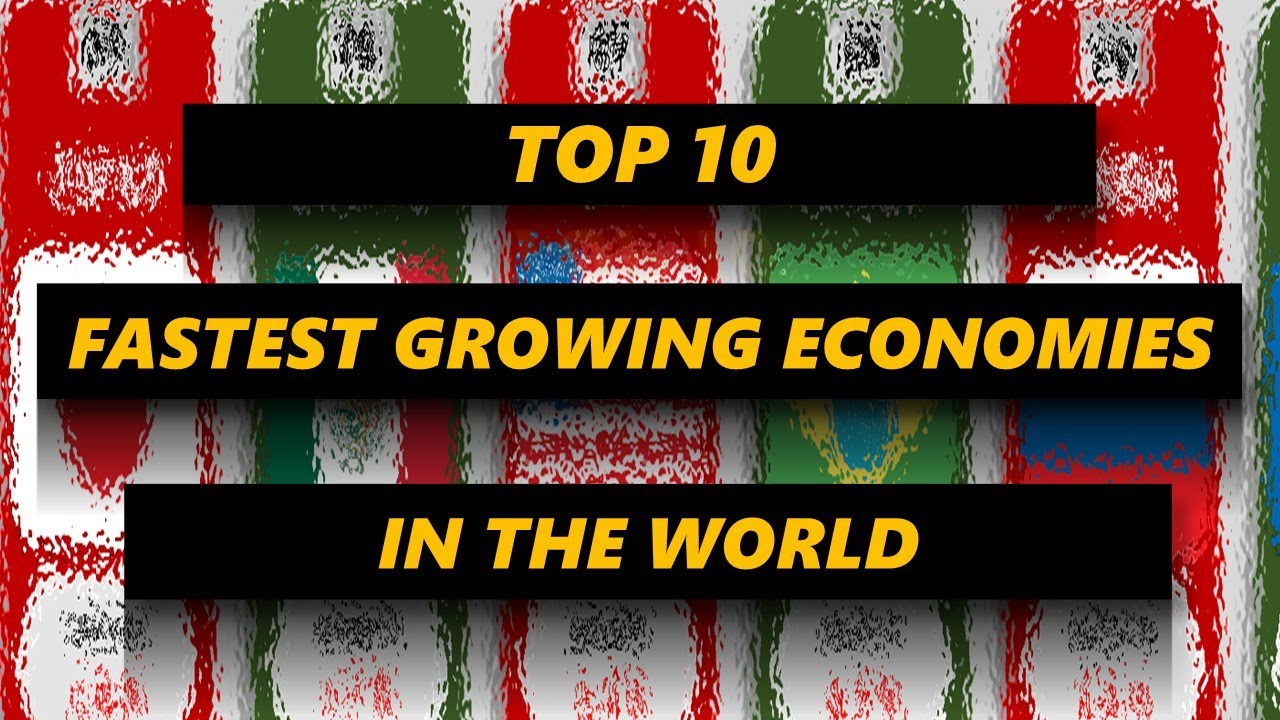 Fastest Growing Economies in the world ! - YouTube