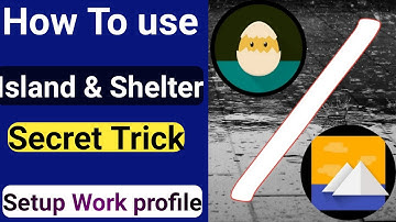 How To use Island & Shelter | Setup Work profile !  Unlimited Trick ! Earning ! 2022
