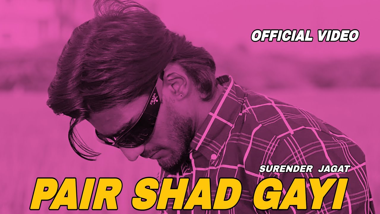 PAIR SHAD GAYI - SURENDER  JAGAT ( Official Music Video )
