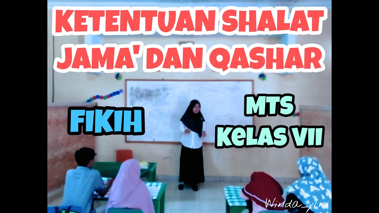 MICROTEACHING [Ketentuan Shalat Jama' dan Qashar] FIKiH~ MTS Kelas VII