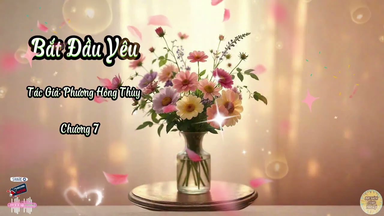 Truyện Bắt Đầu Yêu | Chương 7 | Tác giả: Phương Hồng Thủy