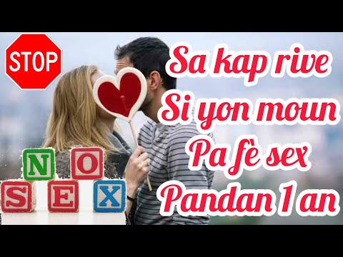 Sa Kap Rive Si Yon Moun Pa Fè Sex (Bagay) pandan 1 an | Science Kreyòl