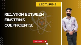 L2: Relation between Einstein's coefficients.