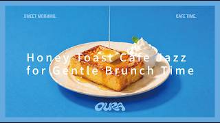 Honey Toast Cafe Jazz 🍯 Soft &amp; Warm Brunch Vibes