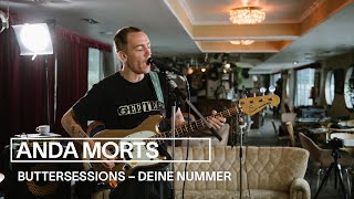 Miniatura de vídeo de "Anda Morts - Deine Nummer | live bei den buttersessions"