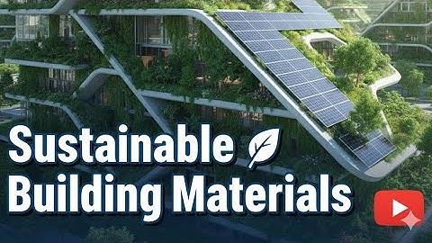 Sustainable Building Materials for the Future | Eco-Friendly Construction Explained