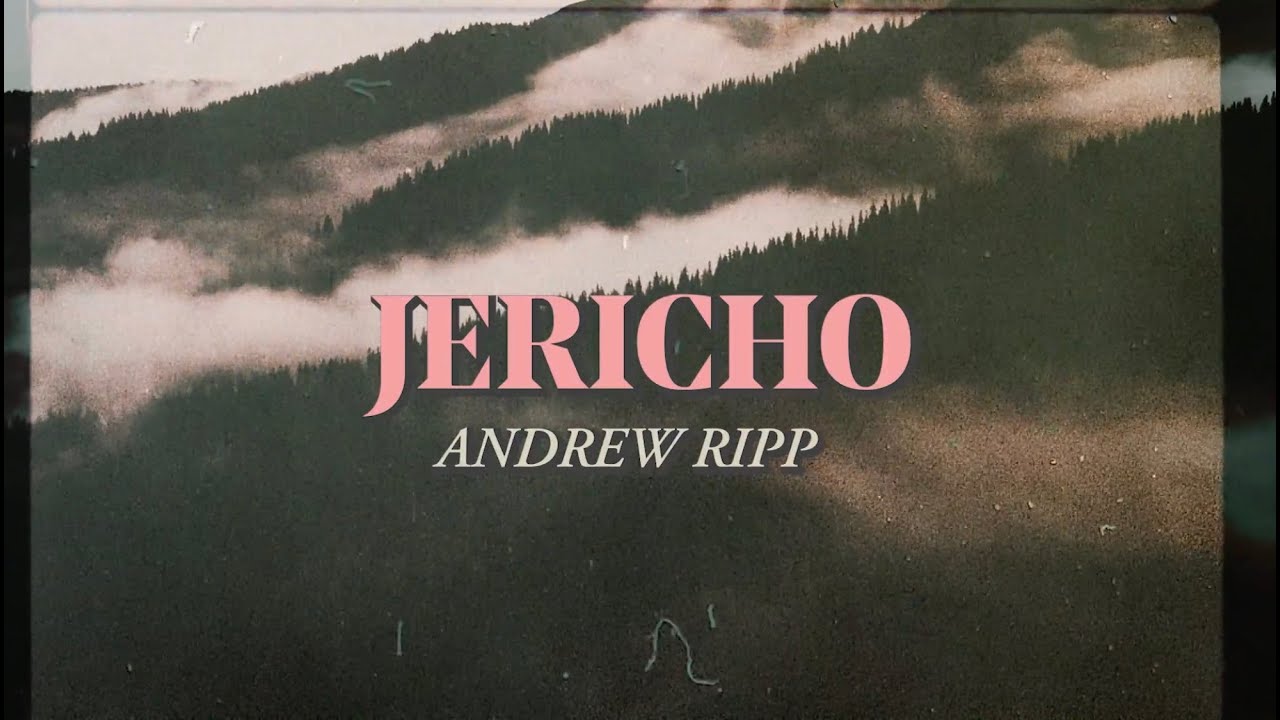 Andrew Ripp   Jericho Official Lyric Video