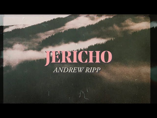 Andrew Ripp - Jericho