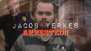 Stalker Jacob Yerkes Arrested