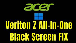 Acer Veriton Z All-In-One - How To Fix Black Screen (But Turns On) [Solution]