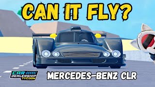 🔥How To FLY Mercedes-Benz CLR??? | Car Dealership Tycoon #cardealershiptycoon #roblox