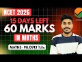 NCET 2026 : Only 7 Chapters To Score 98%ile in MATHS | Last 15 Days | Score 60+ In NCET 2026 MATHS