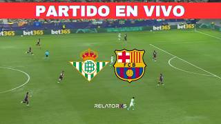 ✅ BETIS vs BARCELONA EN VIVO 🏆JUEGA LAMINE YAMAL - LA LIGA