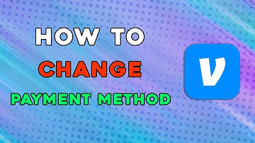 How To Change Payment Method On Venmo (Quick and Easy)