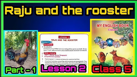 Class 5 english lesson 2 raju and the rooster part 1 SGP-1॥ question answer॥