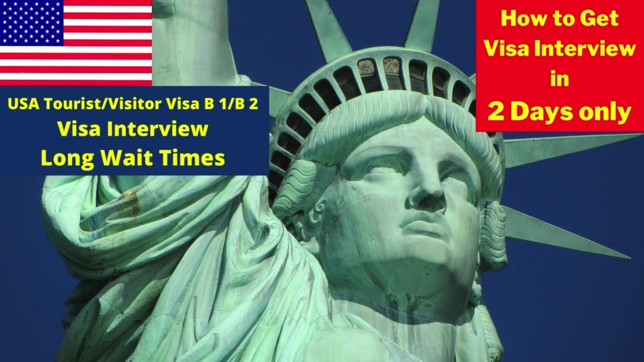 USA Tourist Visa Interview Wait TimesGet interview in 2 Days 24