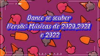 [~DANCE SE SOUBER ANTIGAS 2020, 2021 E 2022~]||Cah.mashup💖💜