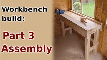 Workbench build: Part 3 - Assembly