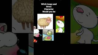 Witch toopy and binoo character would you be