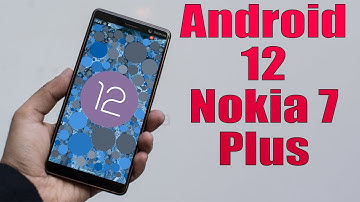 Install Android 12 on Nokia 7 Plus (LineageOS 19) - How to Guide!