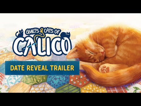 Quilts and Cats of Calico - Release Date Reveal Trailer