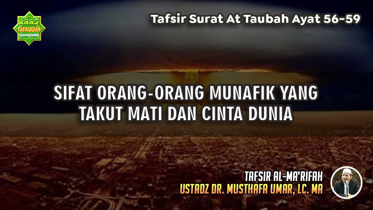 TAFSIR SURAT AT TAUBAH AYAT 56-59 | Ustadz Dr. Musthafa Umar, Lc., MA