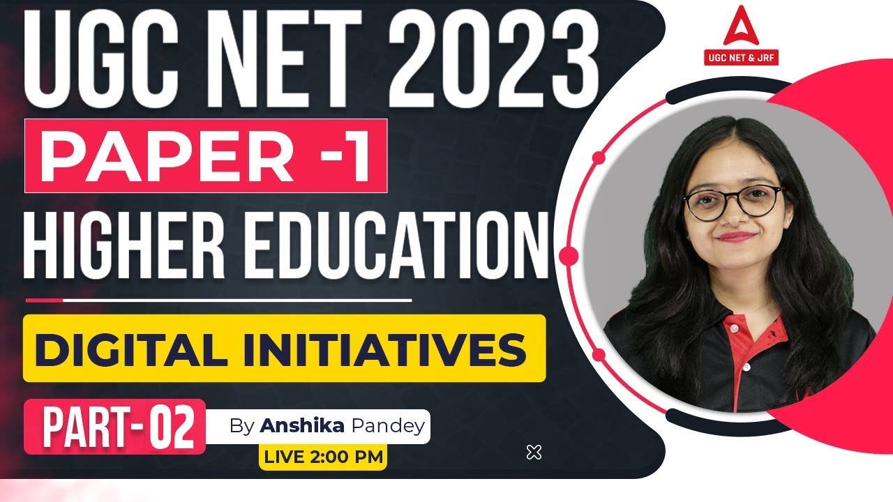 Higher Education UGC NET | Digital Initiatives | UGC NET Paper 1 By Anshika Pandey