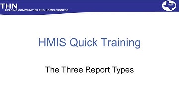HMIS Quick Train: The Three Report Types