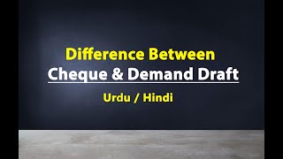 Difference Between Cheque &  Demand Draft ? Urdu / Hindi Wealth