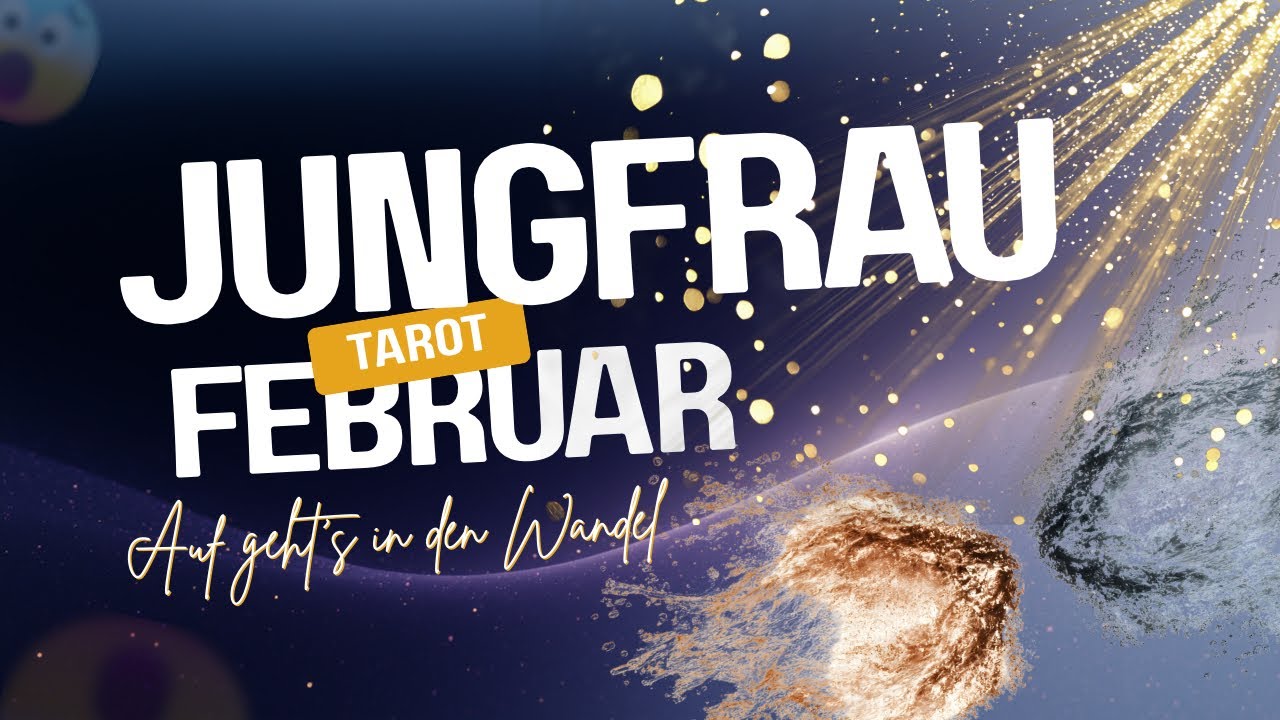 Jungfrau ♍️ Februar | Grandios - im Februar legst Du richtig los!