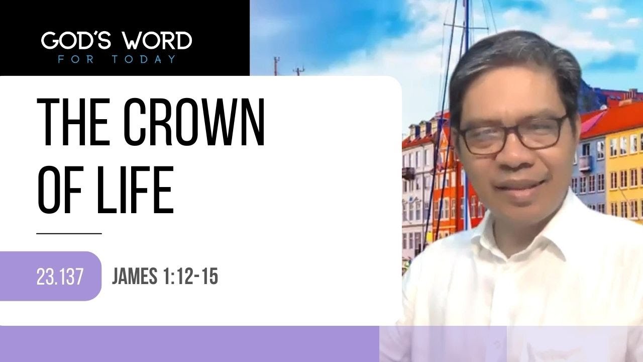 23.137 The Crown of Life James 11215 God’s Word for Today with