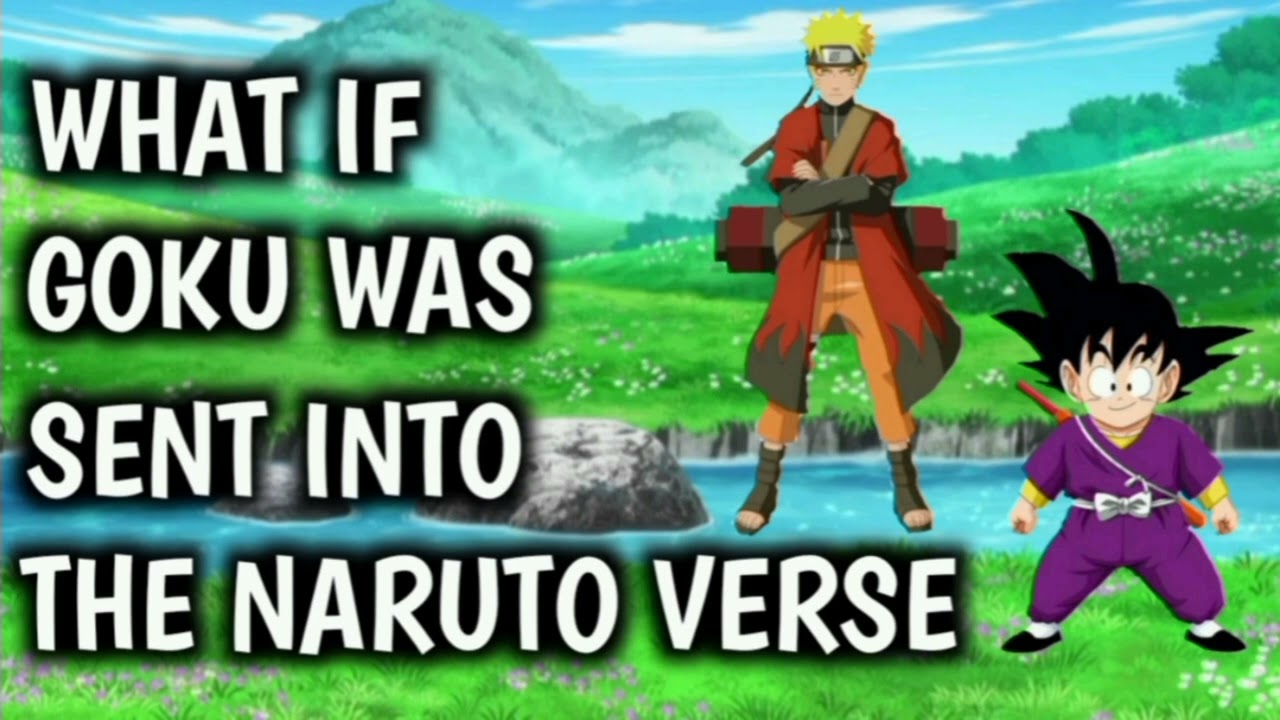 What If Goku Was Sent To The Naruto Verse (Pt.1)