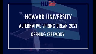 Howard University Alternative Spring Break 2021 Opening Program